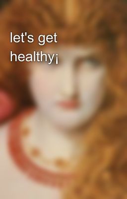 let's get healthy¡