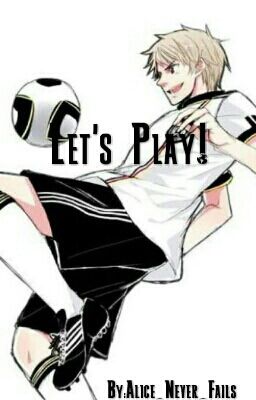 Let's Play! (Prussia X Reader)