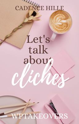 Let's talk about cliches