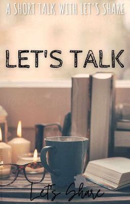 Let's Talk || Interviews with Let's Share