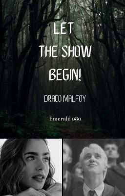 Let the show begin! | Draco Malfoy