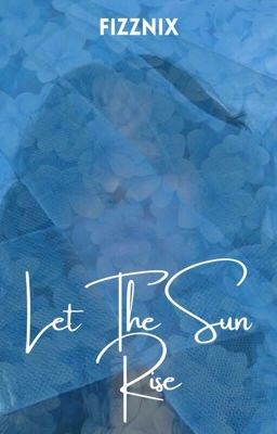 Let The Sun Rise (Releasing Soon)