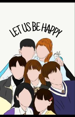 LET US BE HAPPY 