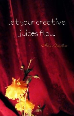 let your creative juices flow 