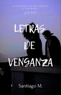 Letras de Venganza [COMPLETA]