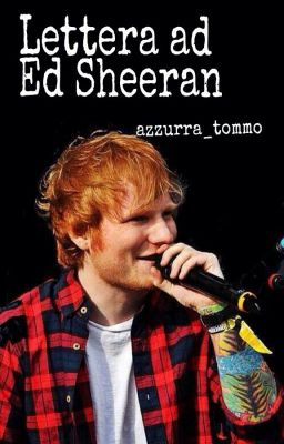 Lettera ad Ed Sheeran