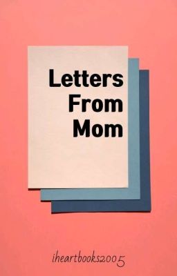 Letters From Mom