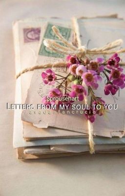 Letters from my soul to you ➳ Sprousehart [COMPLETA] 