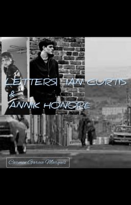 Letters (Ian Curtis & Annik Honoré)