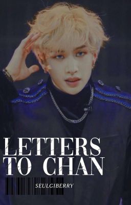 Letters to Chan  °  Stray Kids