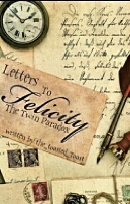 Letters To Felicity - The Twin Paradox