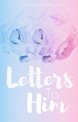 Letters to him