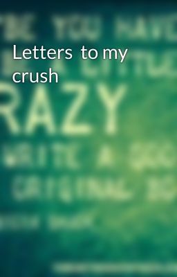 Letters  to my crush