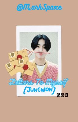 Letters To Myself (Jungwon) | EN- Jungwon FF ✅