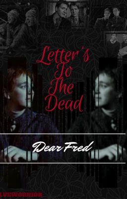 letters to the dead: Dear Fred