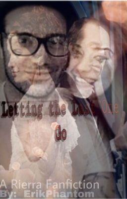 Letting the Last One Go (RIERRA FANFIC)