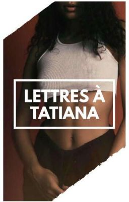 Lettres à Tatiana