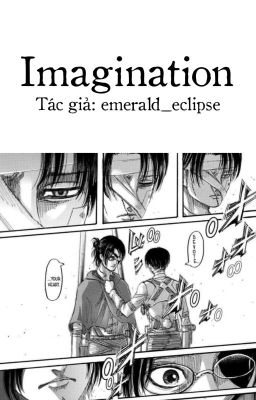 Levi x Hange | Dịch | Imagination 