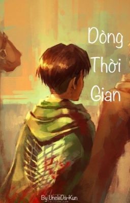 [Levi x Reader] [Fanfic] Dòng Thời Gian [Drop]