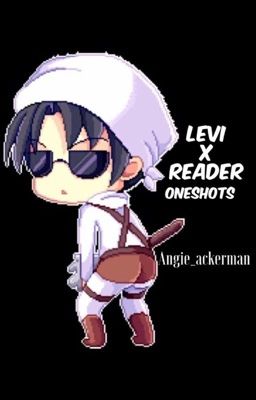 LeviXReader Oneshots