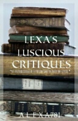 Lexa's Luscious Critiques