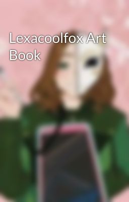 Lexacoolfox Art Book