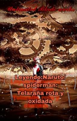 Leyendo:Naruto/spiderman: Telaraña rota y oxidada