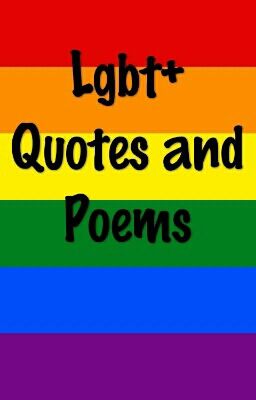 Lgbt+ Quotes and Poems