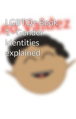 LGBTQ+ Book 1 - Gender identities explained