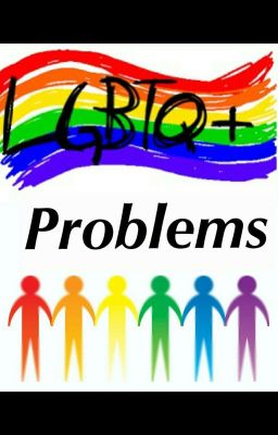 LGBTQ+ Problems