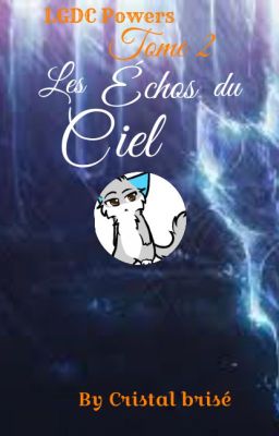 LGDC Powers 2. Les Echos du Ciel [EN PAUSE]