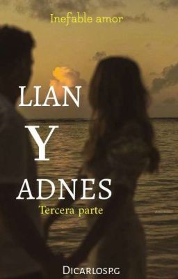 LIAN Y ADNES Part III