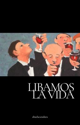 Libamos la vida