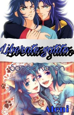 Liberate, gatito...- Kanon x Saga au 