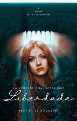 LIBERDADE; Jasper Hale