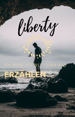 LIBERTY - ich würd der Welt gern was erzählen [paused]