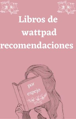 Libros de Wattpad (recomendaciones)