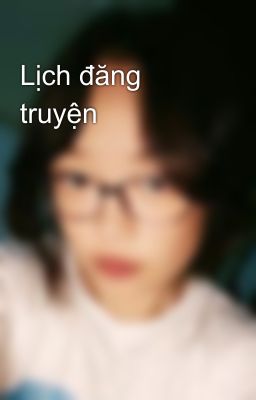 Lịch đăng truyện