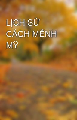 LỊCH SỬ CÁCH MỆNH MỸ