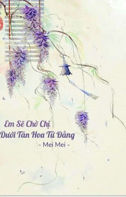 [Lichaeng - ABO] [Cover] Em Sẽ Chờ Chị Dưới Tán Hoa Tử Đằng