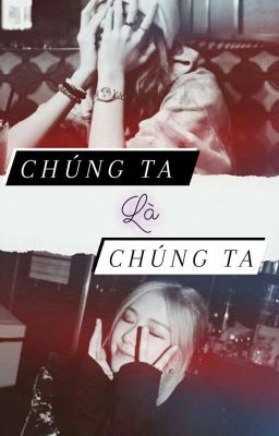 [[ Lichaeng ]] - Chúng Ta Là Chúng Ta