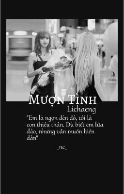 [ Lichaeng ]. Mượn tình. 