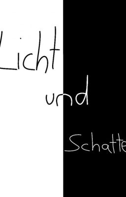 Licht und Schatten