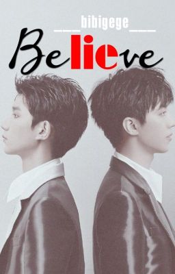 Lie In Believe [Shortfic Khải Nguyên | Hoàn]