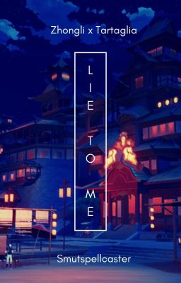 Lie to me [Zhongli x Tartaglia] II One Shot ✔