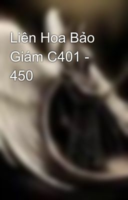 Liên Hoa Bảo Giám C401 - 450