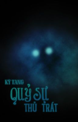 [Liên tái] Quỷ sự thủ trát - Kỳ Tang