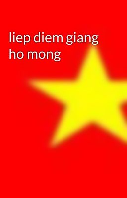 liep diem giang ho mong