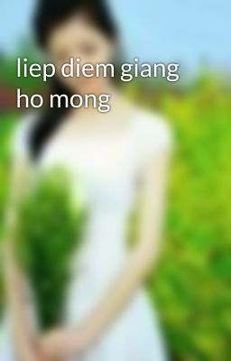 liep diem giang ho mong