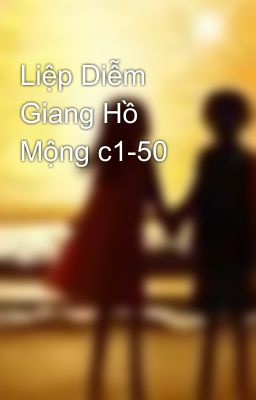 Liệp Diễm Giang Hồ Mộng c1-50